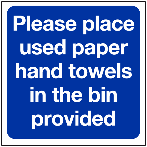 Please place used paper towels in the bin sign Ref hc56 Safety