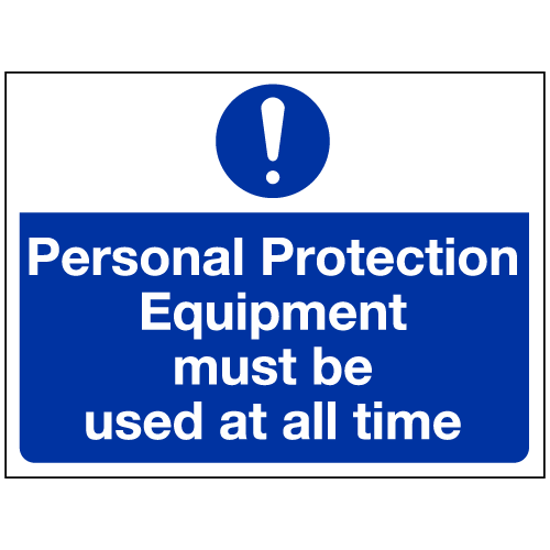 Personal protection equipment must be used at all times sign – Ref ...