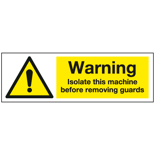 Warning isolate this machine before removing guards sign – Ref: ws252 ...