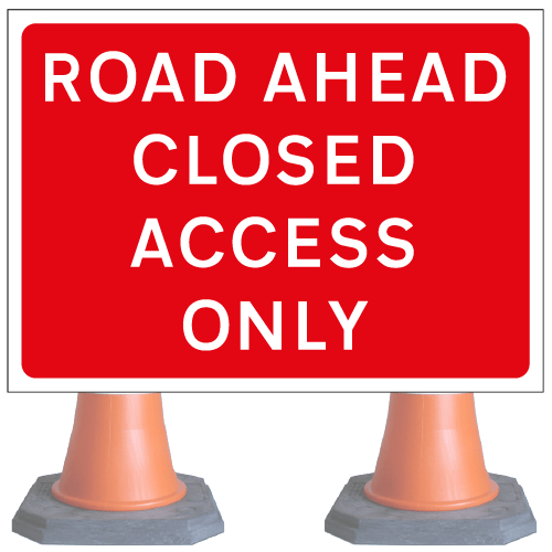 Road ahead closed access only cone sign cns 7010.1v7 (cone sold separately) Safety Sign